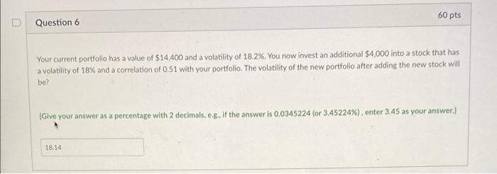  60 pts Question 6 Your current portfolio has a value of