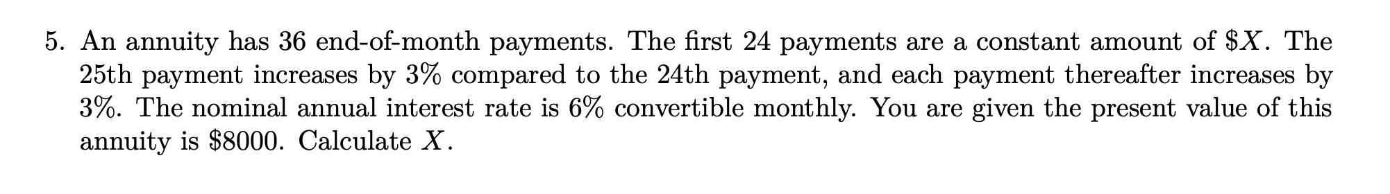 please show all work and do not use excel, thanks! 5. An