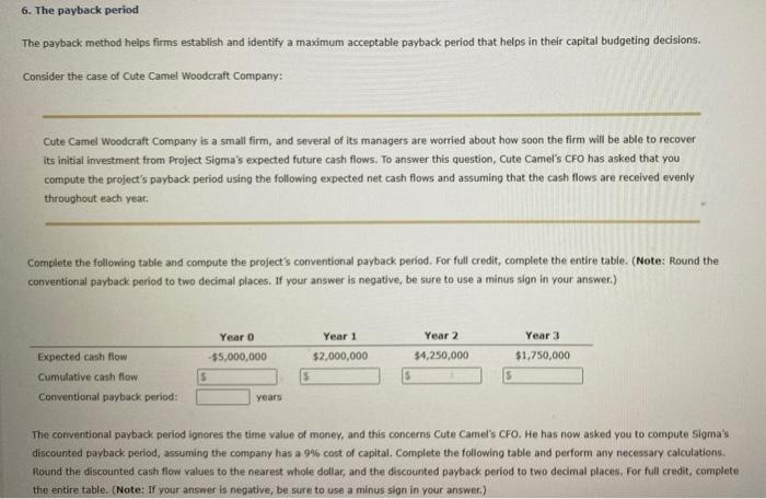 these questions please help 6. The payback period OH Antes 48 *