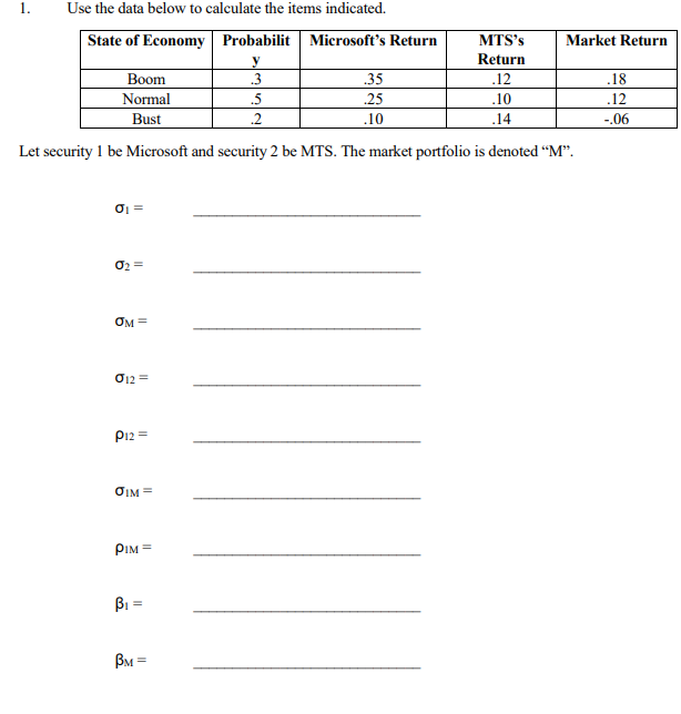  1. Use the data below to calculate the items indicated. Let