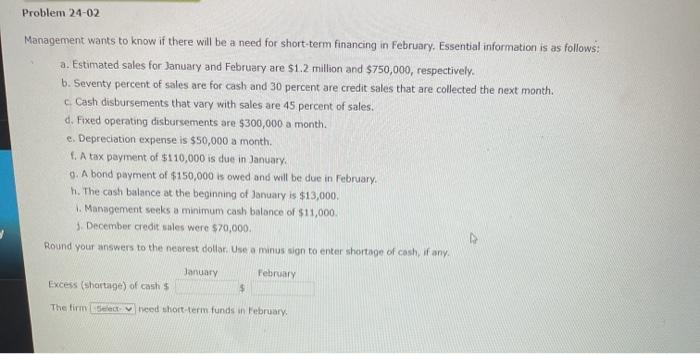 please show solving steps Problem 24-02 Management wants to know if there