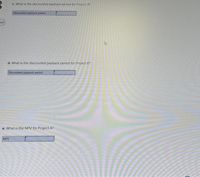 Cash Flow (B) -$ 14,754 4,241 8,217 13,650 8,839 Whichever project you
