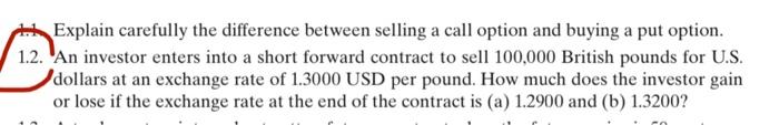  Explain carefully the difference between selling a call option and buying