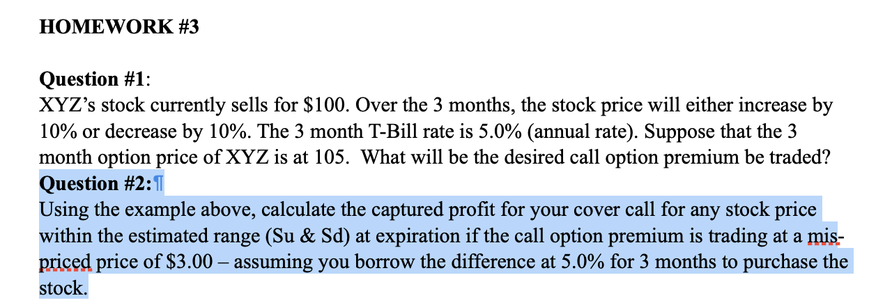please answer the second question HOMEWORK #3 Question #1: XYZ's stock currently