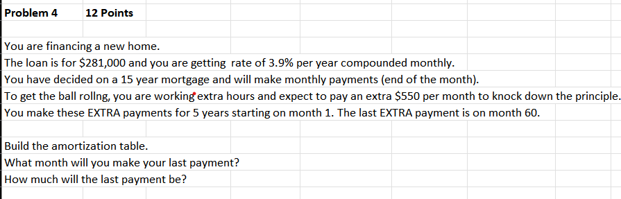please show work on excel Problem 4 12 Points You are