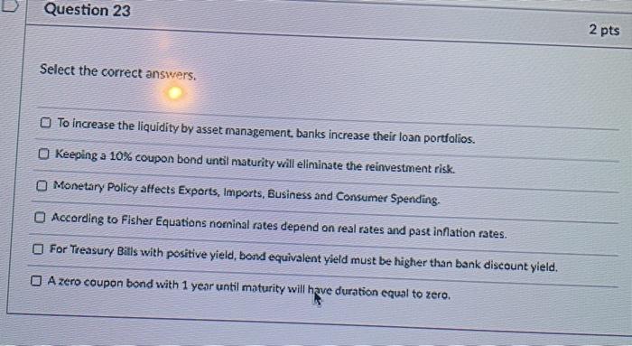  Question 23 2 pts Select the correct answers. To increase the