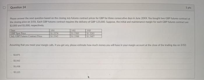  Question 24 1 pts Pleate awet the next question based on