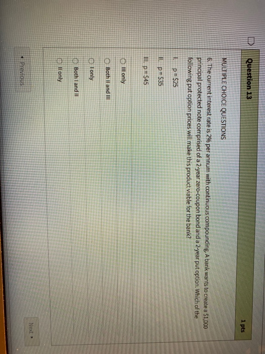  Question 13 1 pts MULTIPLE CHOICE QUESTIONS 6. The current interest