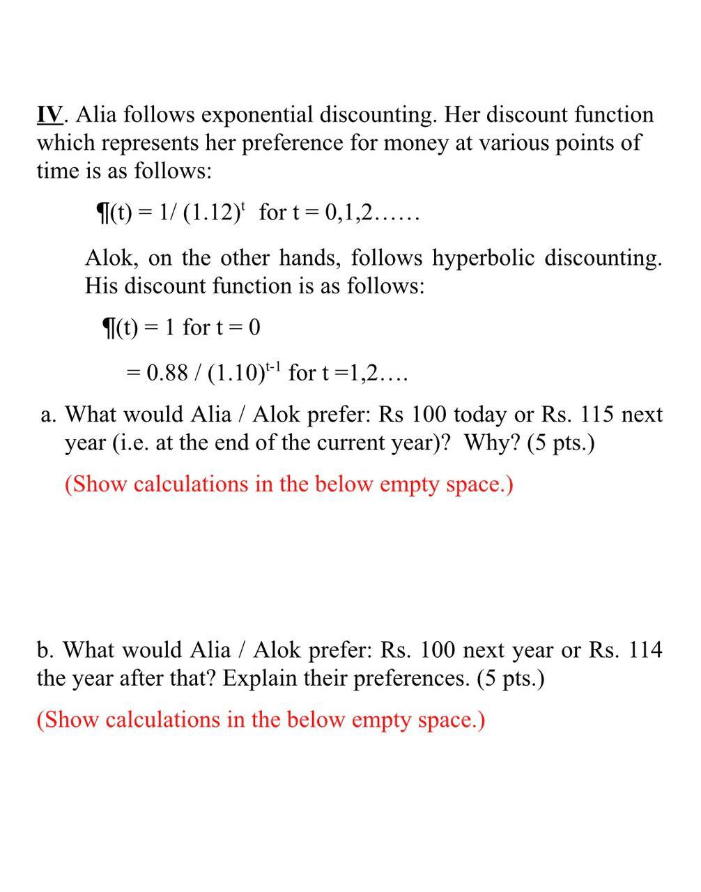  IV. Alia follows exponential discounting. Her discount function which represents her