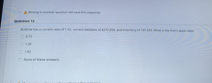  Moving to another question will save this response. Question 12 Builtrite