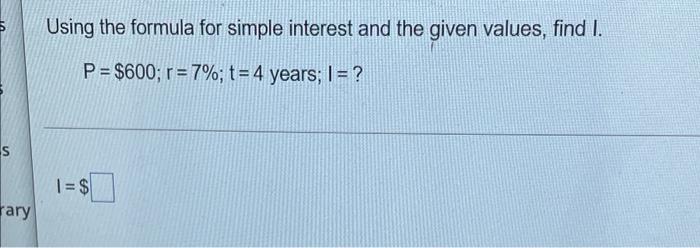  $ Using the formula for simple interest and the given values,