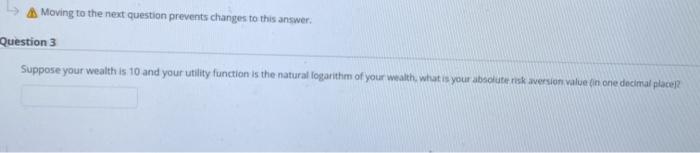  > A Moving to the next question prevents changes to this