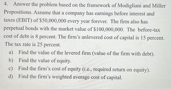  4. Answer the problem based on the framework of Modigliani and