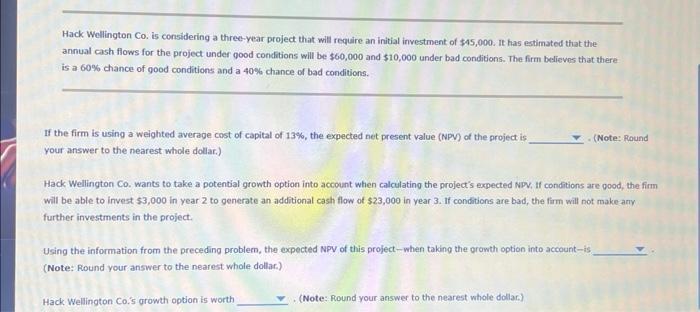  need help with questions a,b,c Hack Wellington Co. is considering a