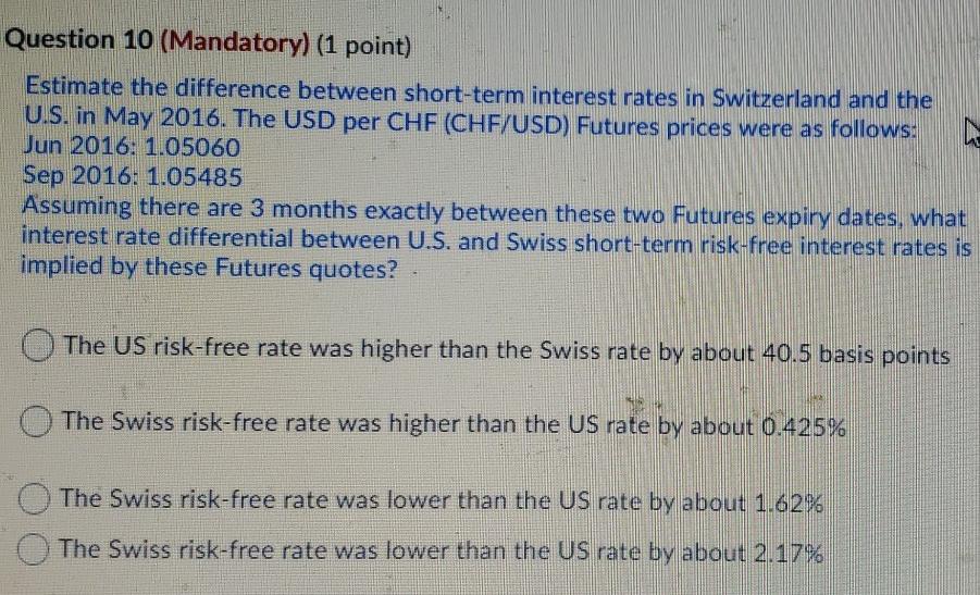 Question 10 (Mandatory) (1 point) Estimate the difference between short-term interest