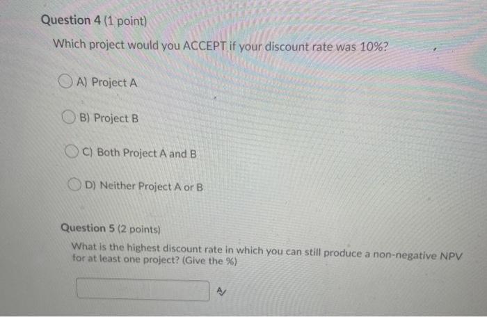 two mutually exclusive projects, A and B. Project A costs $70,000 and