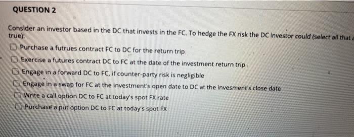  QUESTION 2 Consider an investor based in the DC that invests
