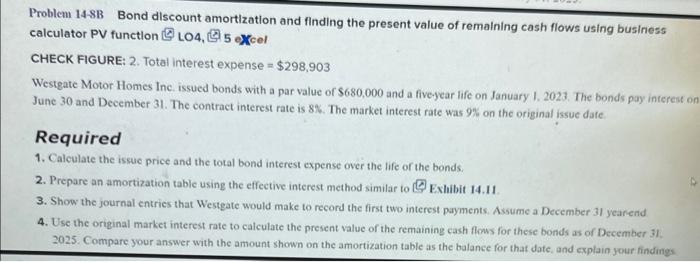  Problem 14-8B Bond discount amortization and finding the present value of