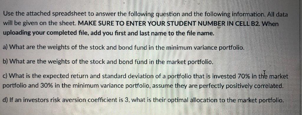 Use the attached spreadsheet to answer the following question and the