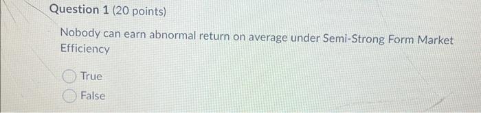  Nobody can earn abnormal return on average under Semi-Strong Form Market