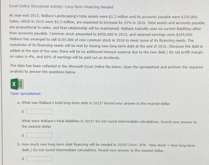  Excel Online Structured Activity: Long-Term Financing Needed At year-end 2015, Wallace