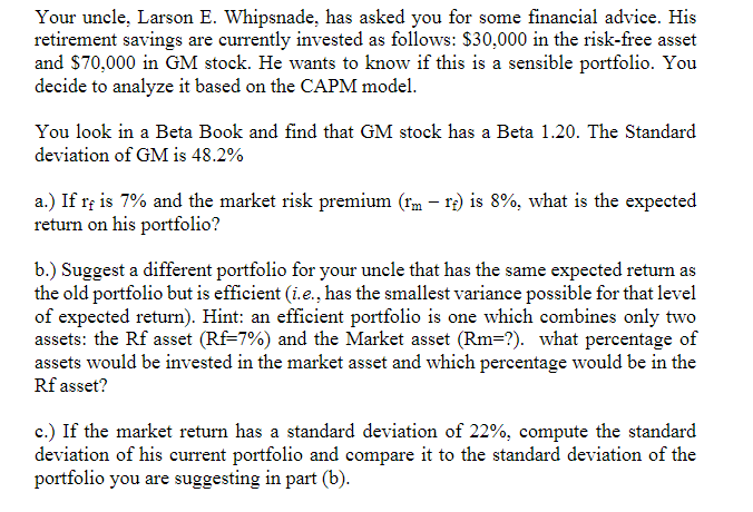 Your uncle. Larson E. Whipsnade, has asked you for some financial