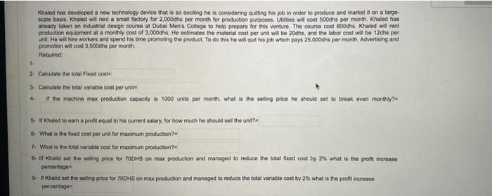  Khaled has developed a new technology device that is so exciting