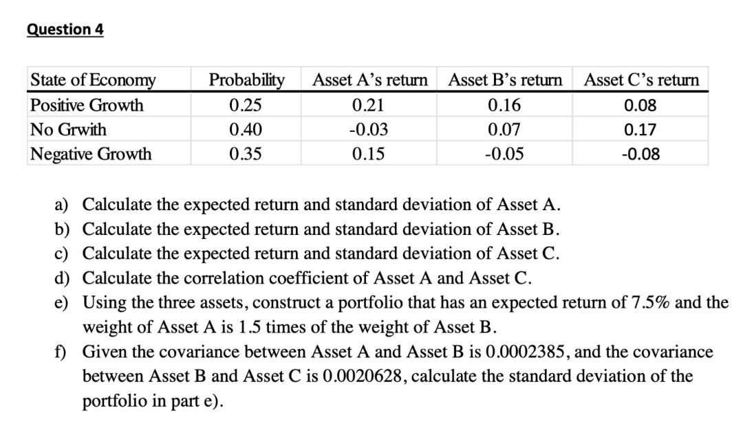Question 4 a) Calculate the expected return and standard deviation of