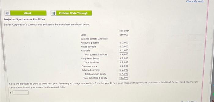 please show steps Check My Work E ebook Problem Walk-Through Projected Spontaneous
