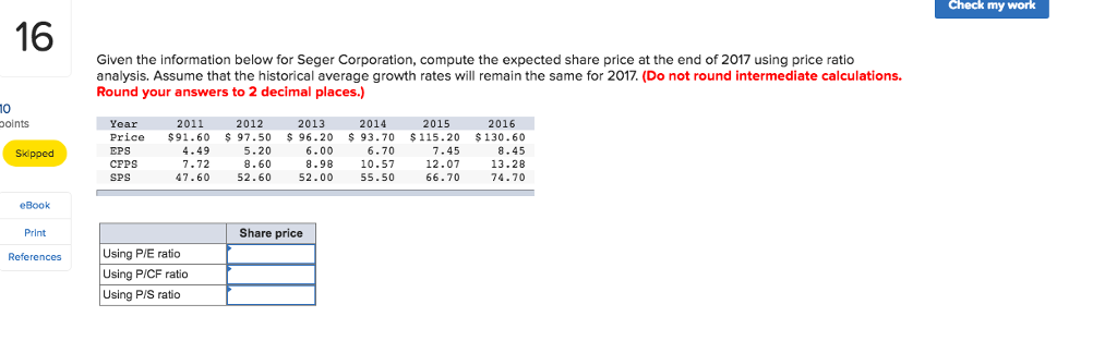 Check my work 16 Given the information below for Seger Corporation,
