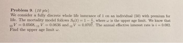  Problem 9. (10 pts) We consider a fully discrete whole life