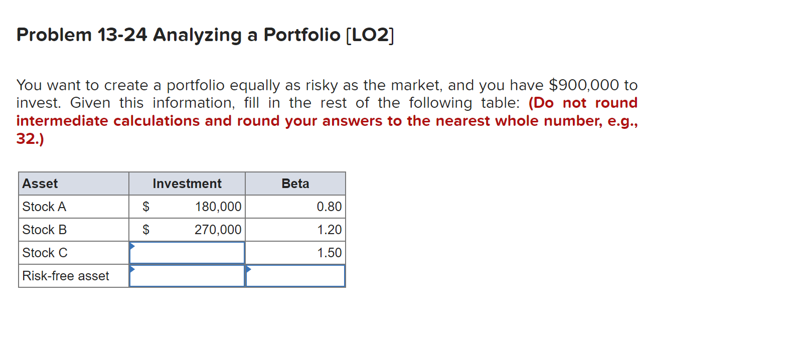  Problem 13-24 Analyzing a Portfolio (LO2] You want to create a