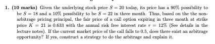 1. (10 marks) Given the underlying stock price S = 20