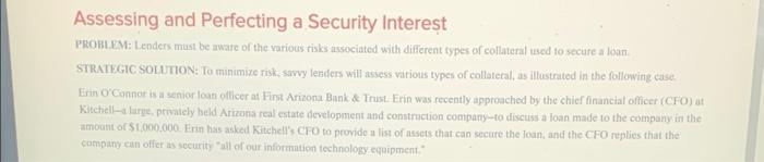  Assessing and Perfecting a Security Interest PROBLEM: Lenders must be aware