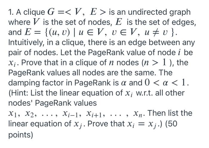  please type the answer. Thanks 1. A clique G = is