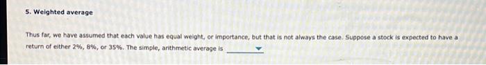  5. Weighted average Thus far, we have assumed that each value