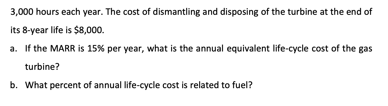 A 50-kilowatt gas turbine has an investment cost of $40,000. It costs