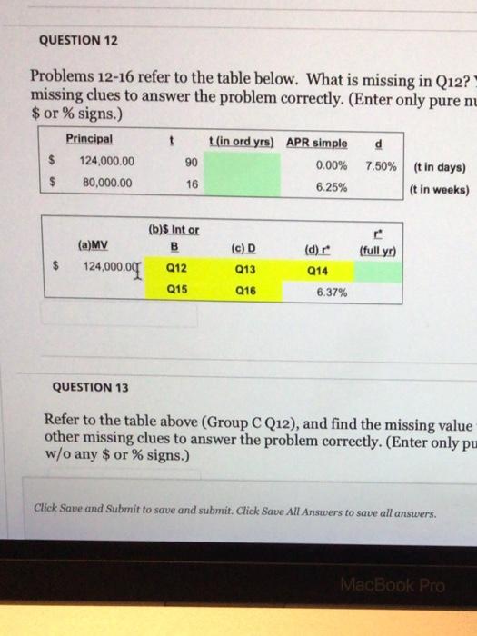  QUESTION 12 Problems 12-16 refer to the table below. What is