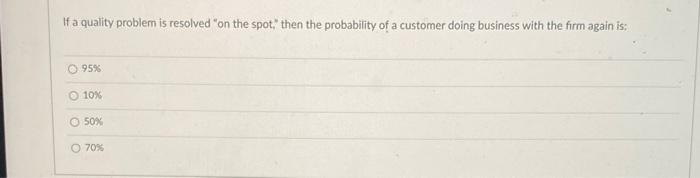  If a quality problem is resolved on the spot," then the