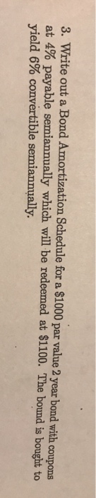  3. Write out a Bond Amortization Schedule for a $1000 par
