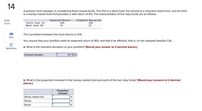 please help with it A pension fund manager is considering three mutual