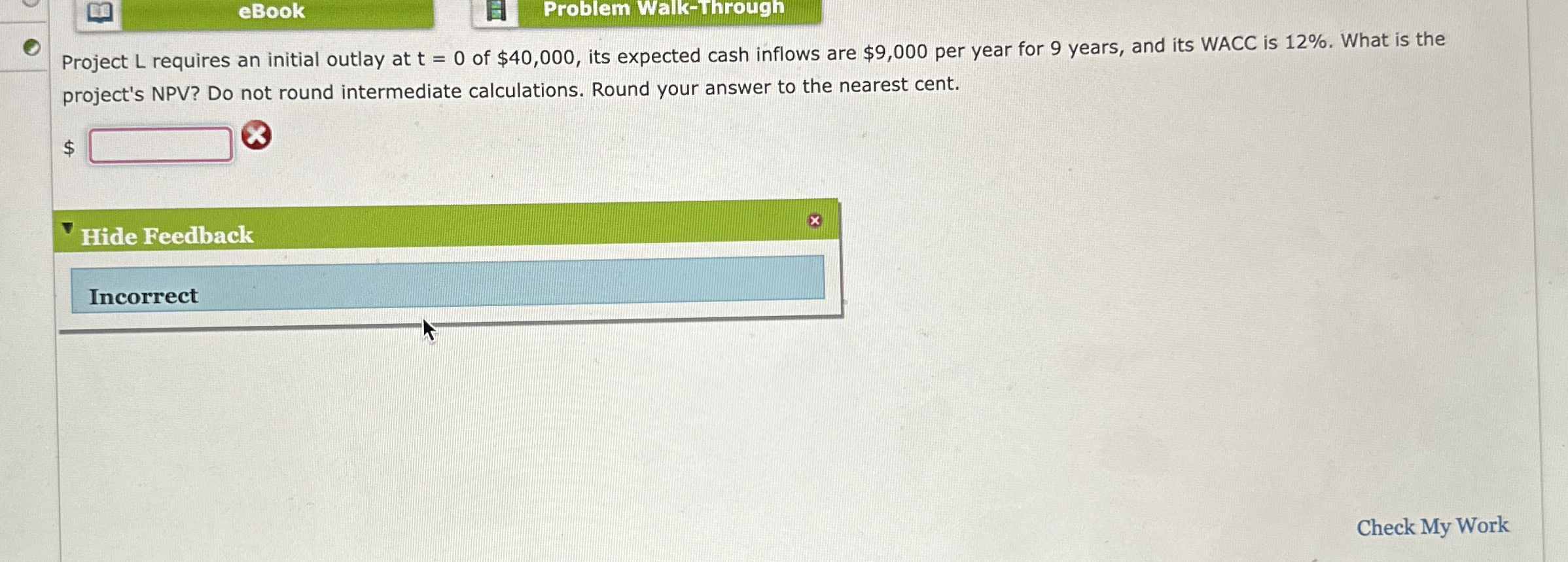  eBook Problem Walk-Through Project L requires an initial outlay at t=0