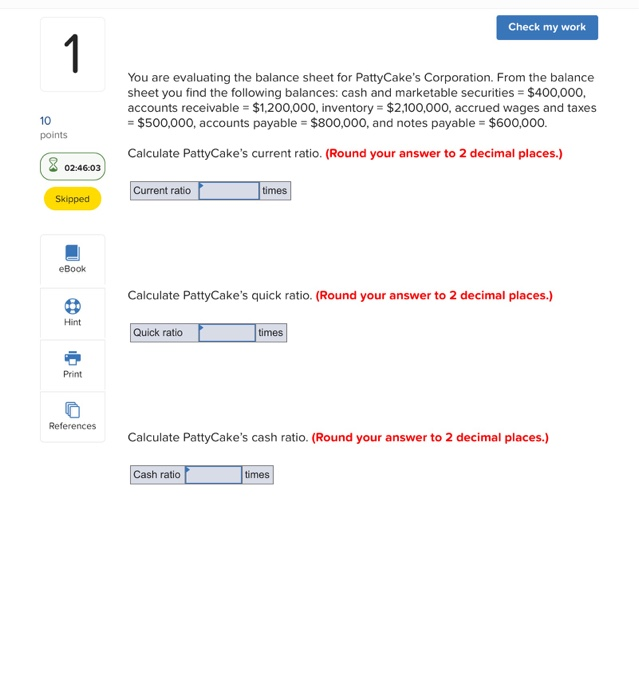 Check my work You are evaluating the balance sheet for Patty