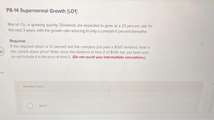  question one ) Marcel Co. is growing quickly. Dividends are expected