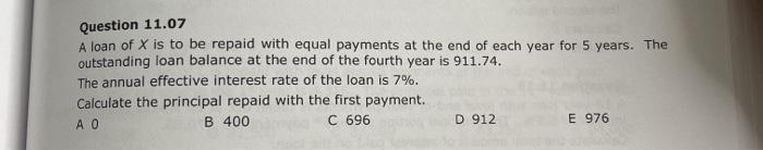 please show steps, don't use Excel Question 11.07 A loan of X