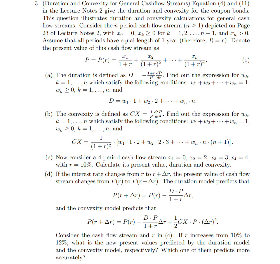 3. (Duration and Convexity for General Cashflow Streams) Equation (4) and