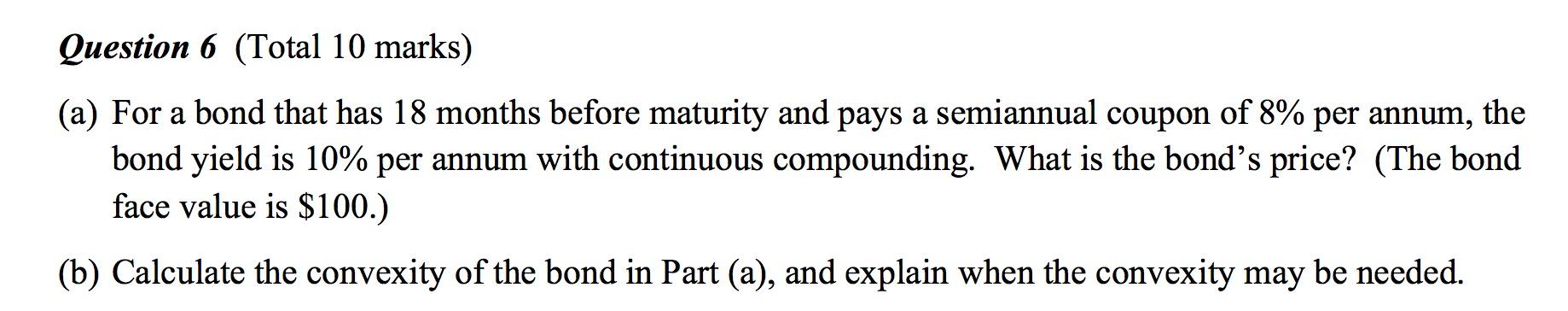 Question 6 (Total 10 marks) (a) For a bond that has