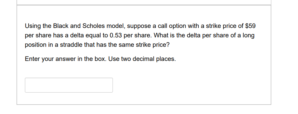  Using the Black and Scholes model, suppose a call option with