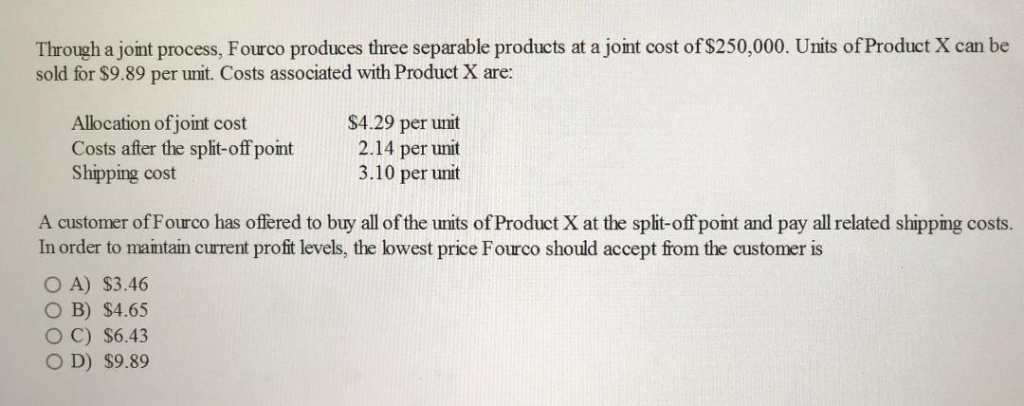  Through a joint process, Fourco produces three separable products at a