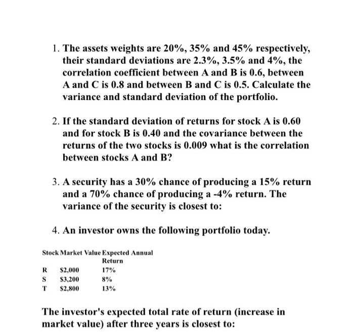  Please show work for each problem 1. The assets weights are